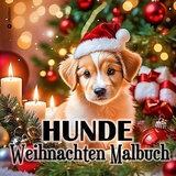 Hunde Weihnachten Malbuch für Erwachsene Lustige Bescherung am Weihnachtsbaum mit Rassenhunden - Beau Barkside