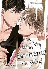 The Man Who Shattered My World - Osamu Moriya