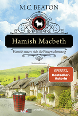 Hamish Macbeth macht sich die Finger schmutzig - M. C. Beaton