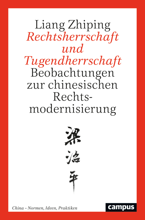 Rechtsherrschaft und Tugendherrschaft - Liang Zhiping