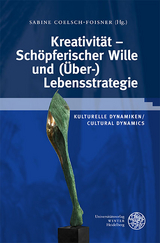 Kulturelle Dynamiken/Cultural Dynamics / Kreativität – Schöpferischer Wille und (Über-)Lebensstrategie - 