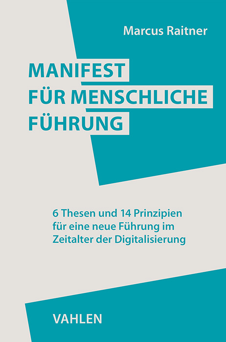 Manifest für menschliche Führung - Marcus Raitner