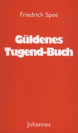 Güldenes Tugend-Buch - Friedrich Spee von Langenfeld