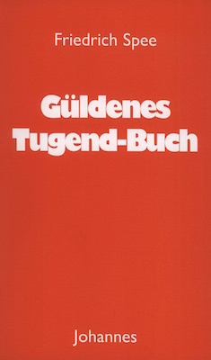 Güldenes Tugend-Buch - Friedrich Spee von Langenfeld