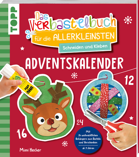 Das Adventskalender-Verbastelbuch für die Allerkleinsten. Schneiden und Kleben. Weihnachtskugeln. - Mimi Hecher