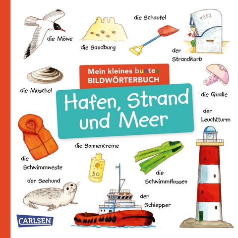 Mein kleines buntes Bildwörterbuch: Hafen, Strand und Meer