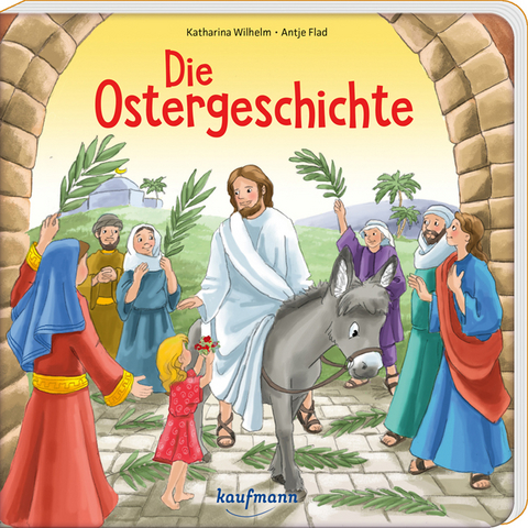 Die Ostergeschichte - Katharina Wilhelm