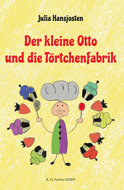 Der kleine Otto und die Törtchenfabrik - Julia Hansjosten