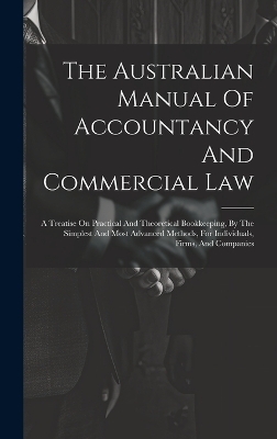 The Australian Manual Of Accountancy And Commercial Law -  Anonymous