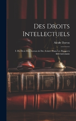 Des Droits Intellectuels - Alcide Darras