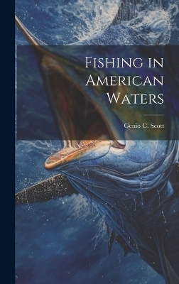 Fishing in American Waters - Genio C Scott