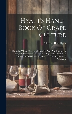 Hyatt's Hand-book Of Grape Culture - Thomas Hart Hyatt