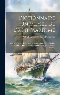 Dictionnaire Universel De Droit Maritime - 