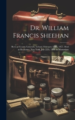 Dr. William Francis Sheehan -  Anonymous