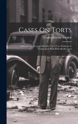 Cases On Torts - Francis Marion Burdick