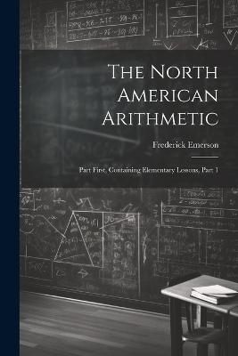 The North American Arithmetic - Frederick Emerson