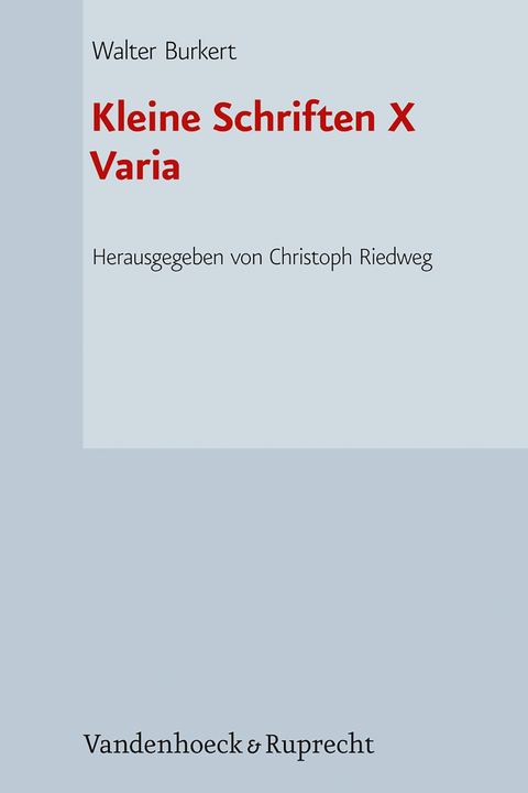 Kleine Schriften X - Walter Burkert