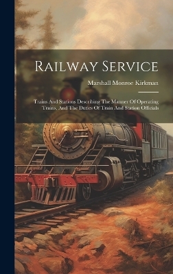 Railway Service - Marshall Monroe Kirkman