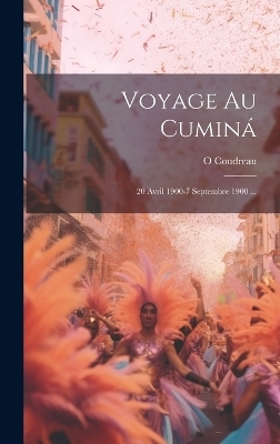 Voyage Au Cuminá - O Coudreau