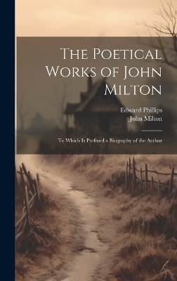 The Poetical Works of John Milton - John Milton, Edward Phillips