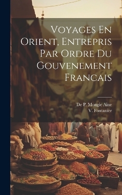 Voyages En Orient, Entrepris Par Ordre du Gouvenement Francais - V Fontanier