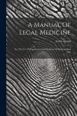 A Manual Of Legal Medicine - Justin Herold