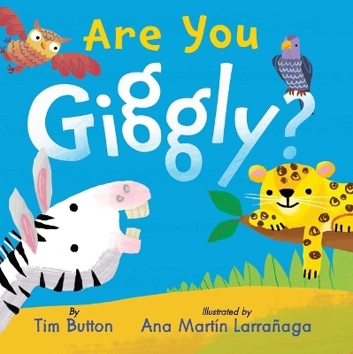 Are You Giggly? (INTERACTIVE READ-ALOUD WITH NOVELY MIRROR) - Tim Button