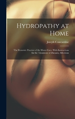 Hydropathy at Home - Joseph Constantine