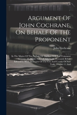 Argument Of John Cochrane, On Behalf Of The Proponent - John Cochrane