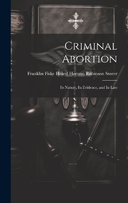 Criminal Abortion - Franklin Fiske Heard Robinson Storer