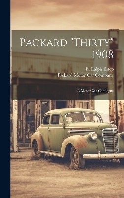 Packard "thirty" 1908 - E Ralph Estep