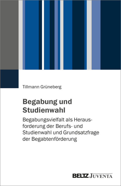 Begabung und Studienwahl - Tillmann Grüneberg