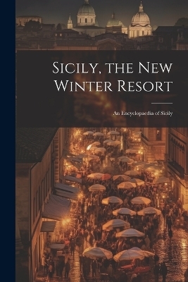 Sicily, the New Winter Resort -  Anonymous