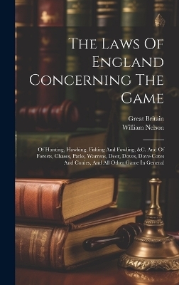 The Laws Of England Concerning The Game - William Nelson, Great Britain