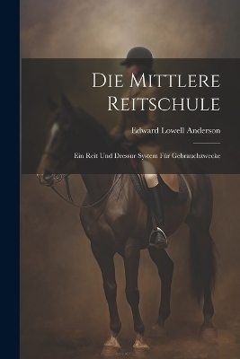 Die Mittlere Reitschule - Edward Lowell Anderson