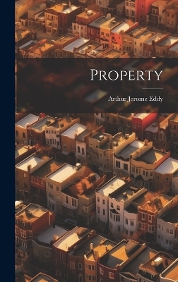 Property - Arthur Jerome Eddy