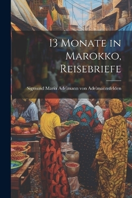 13 Monate in Marokko, Reisebriefe - 