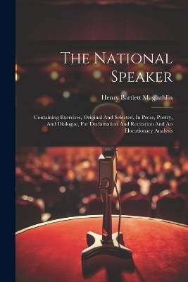 The National Speaker - Henry Bartlett Maglathlin