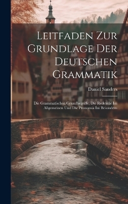 Leitfaden Zur Grundlage Der Deutschen Grammatik - Daniel Sanders