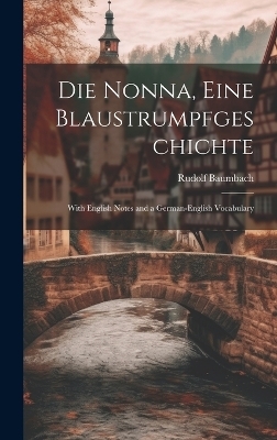 Die Nonna, eine Blaustrumpfgeschichte - Rudolf Baumbach