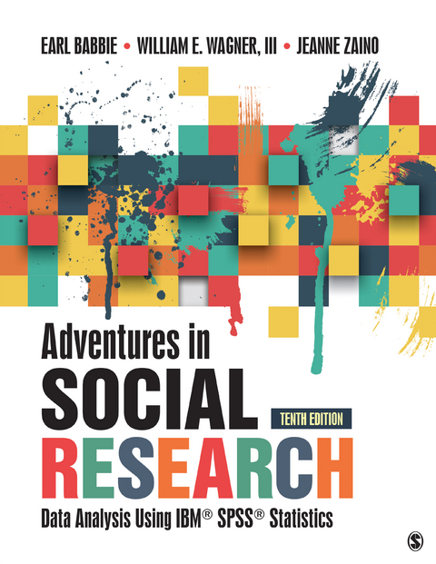 Adventures in Social Research -  Earl Babbie,  III William E. Wagner,  Jeanne Zaino