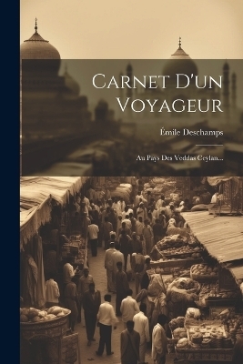 Carnet D'un Voyageur - Émile Deschamps