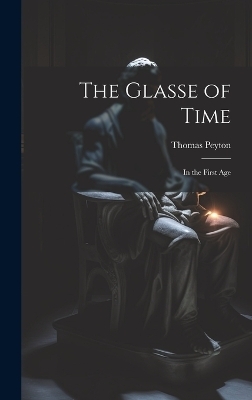 The Glasse of Time - Thomas Peyton