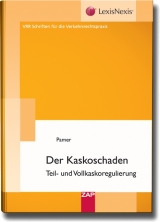 Der Kaskoschaden - Teil- und Vollkaskoregulierung