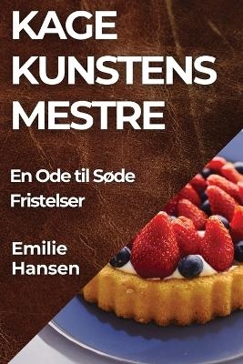 Kagekunstens Mestre - Emilie Hansen