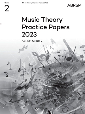 Music Theory Practice Papers 2023, ABRSM Grade 2 -  ABRSM