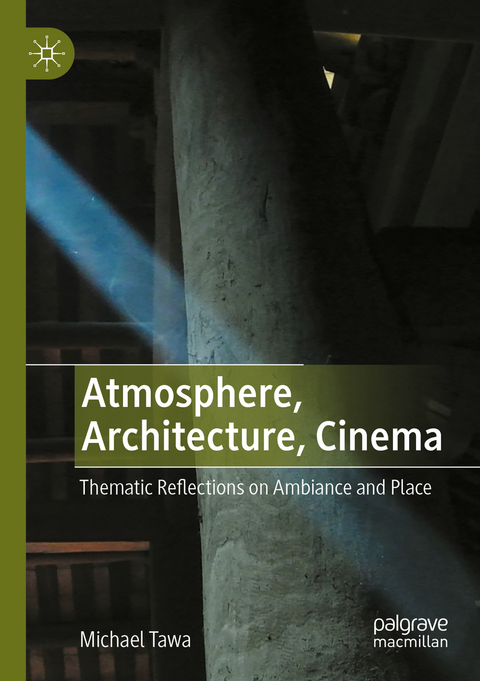 Atmosphere, Architecture, Cinema - Michael Tawa