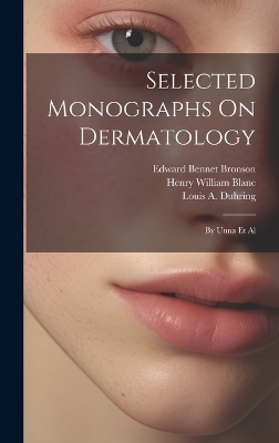 Selected Monographs On Dermatology - Ludwig Berger