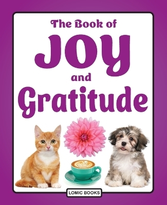 The Book of Joy and Gratitude - Joy Kinnest