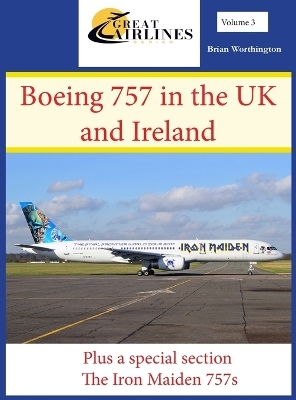 The Boeing 757 in the UK and Ireland - Brian Worthington